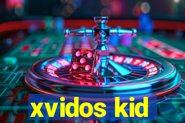 xvidos kid